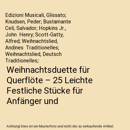 Weihnachtsduette für Querflöte – 25 Leichte Festliche Stücke für Anfänger und Mittelstufe: Traditionelle Weihnachtslieder aus aller Welt