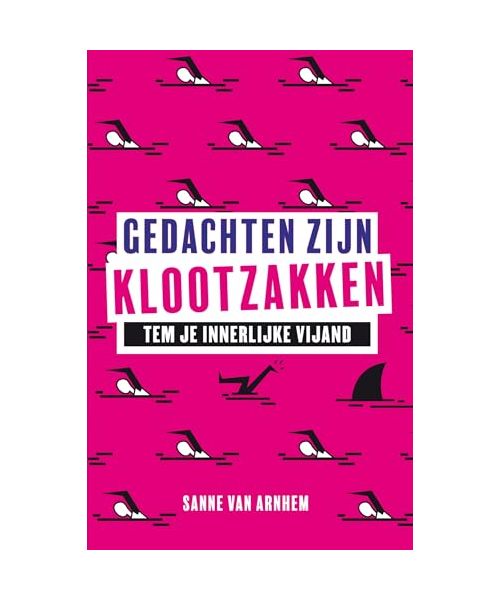 Gedachten zijn klootzakken: tem je innerlijke vijand