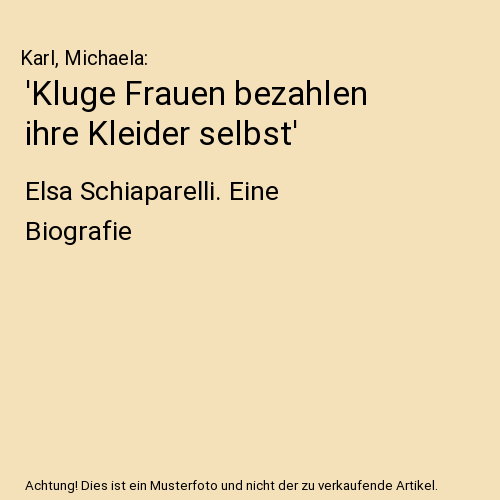 'Kluge Frauen bezahlen ihre Kleider selbst'