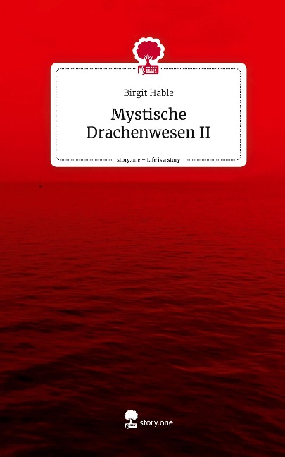 Mystische Drachenwesen II. Life is a Story - story.one