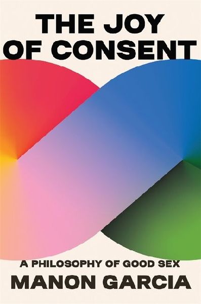 The Joy of Consent