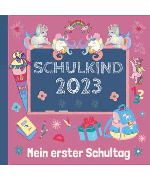 Mein erster Schultag: Endlich Schulkind! Erinnerungsalbum an meine Einschulung, Gästebuch für die Einschulungsfeier zum Schulanfang für Mädchen, Geschenk für die Schultüte mit Einhorn