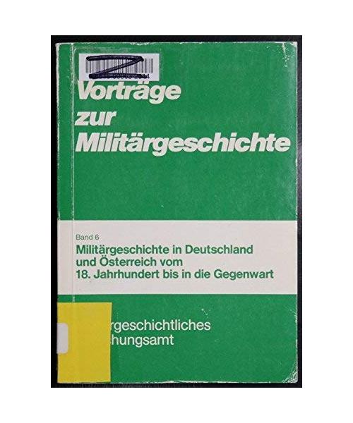 Militärgeschichte in Deutschland und Österreich vom 18. Jahrhundert bis in die Gegenwart