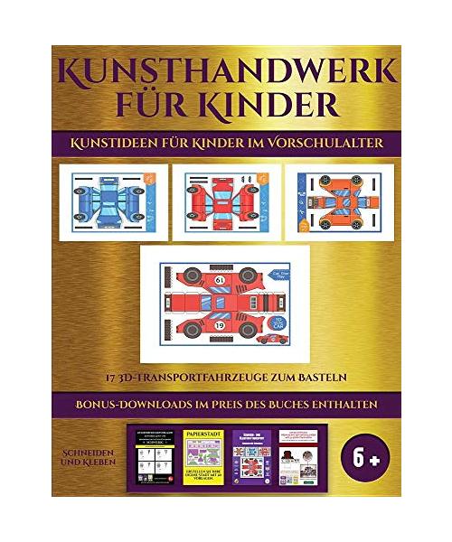 Kunstideen für Kinder im Vorschulalter (17 3D-Transportfahrzeuge zum Basteln): Kunsthandwerk für Kinder - 17 3D -Transportfahrzeuge zum Basteln