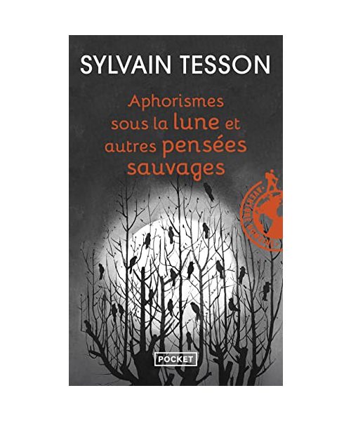 Aphorismes sous la lune et autres pensées sauvages