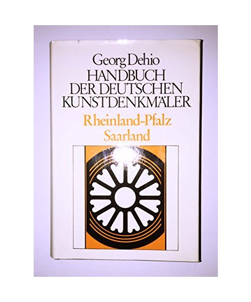 Rheinland-Pfalz, Saarland. Handbuch der Deutschen Kunstdenkmäler