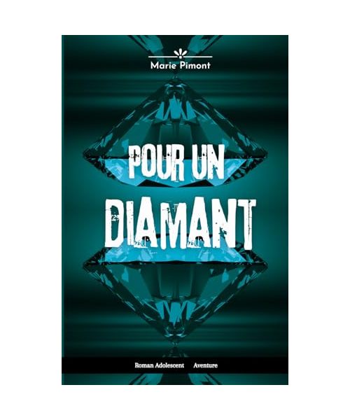 Pour un diamant: Roman dès 13 ans, aventure et suspense