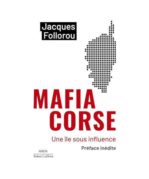 Mafia Corse - Une île sous influence