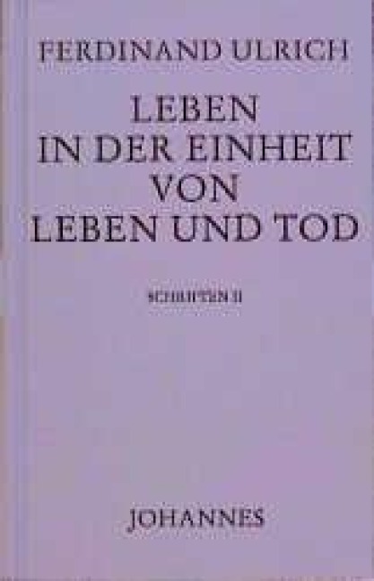 Leben in der Einheit von Leben und Tod
