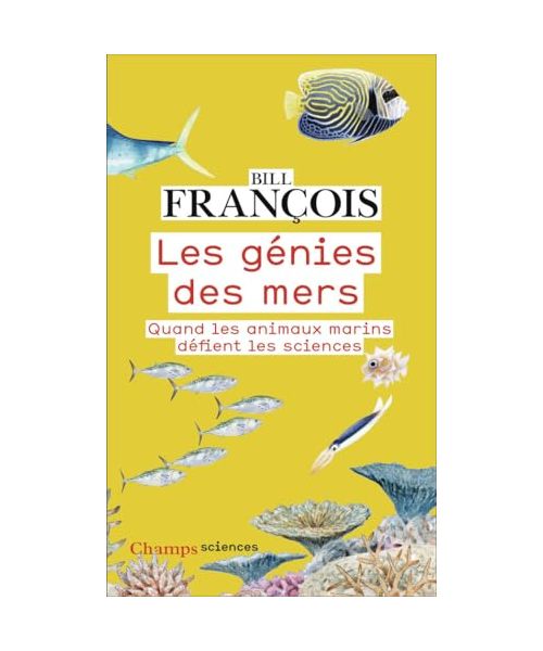 Les génies des mers: Quand les animaux marins défient les sciences