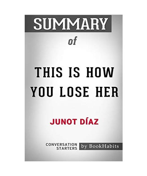 Summary of This Is How You Lose Her by Junot Díaz