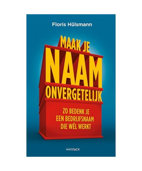 Maak je naam onvergetelijk: zo bedenk je een bedrijfsnaam die wél werkt