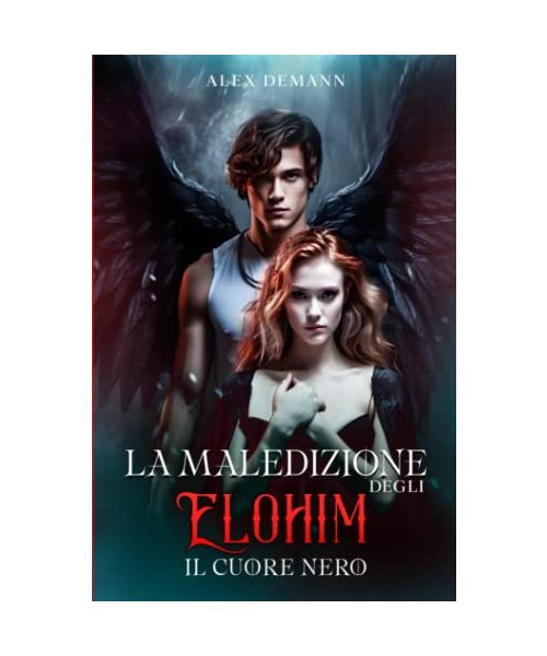 La Maledizione degli Elohim - Il Cuore Nero: Un'Avventura Thriller Soprannaturale Urban Fantasy