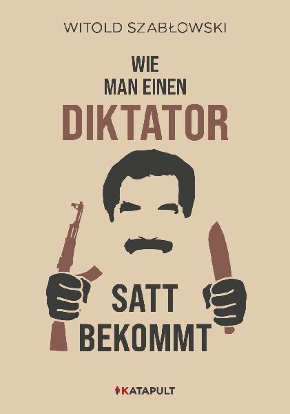 Wie man einen Diktator satt bekommt