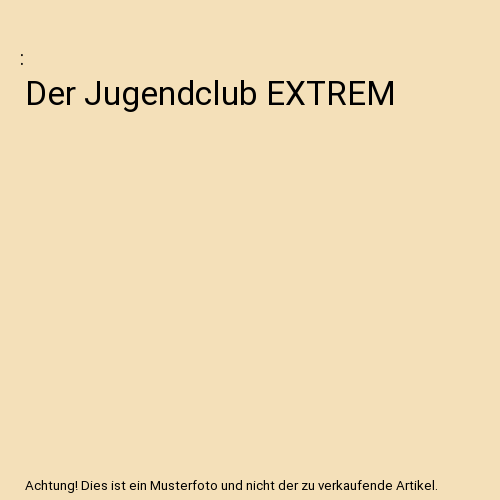 Der Jugendclub EXTREM