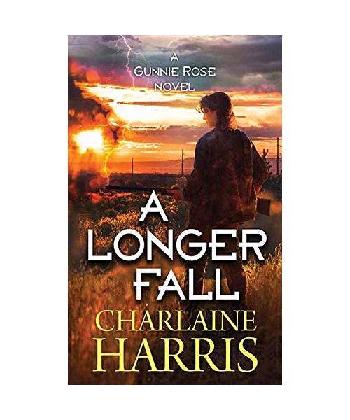 A Longer Fall: A Gunnie Rose Novel