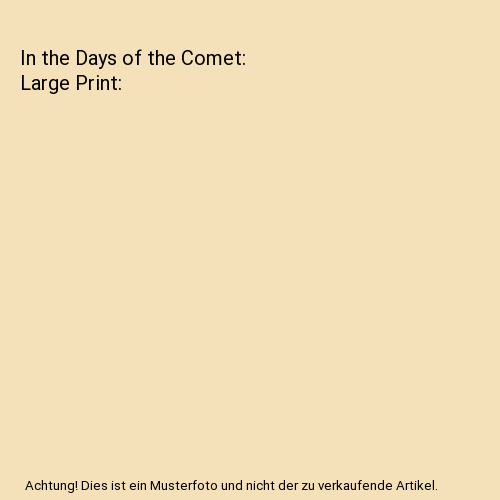 In the Days of the Comet: Large Print