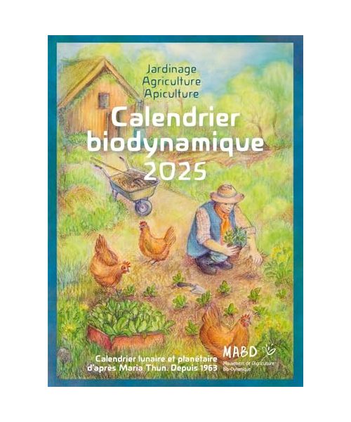 Calendrier biodynamique 2025: Calendrier lunaire et planétaire d'après Maria Thun. Depuis 1963