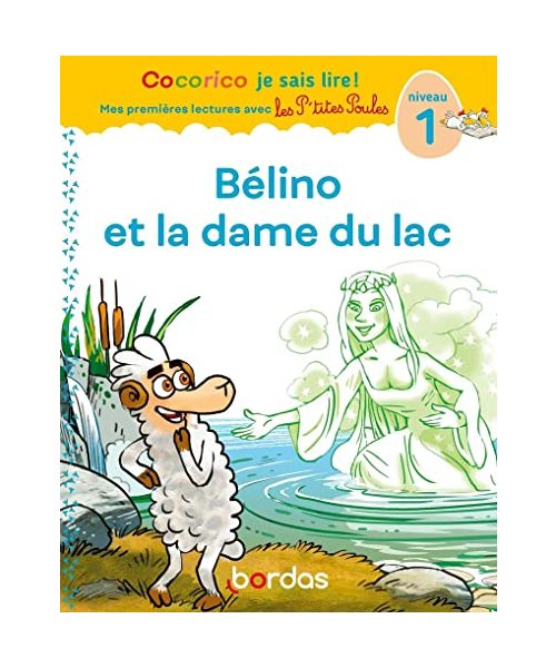 Cocorico Je sais lire ! premières lectures avec les P'tites Poules - Bélino et la dame du lac - Niveau 1