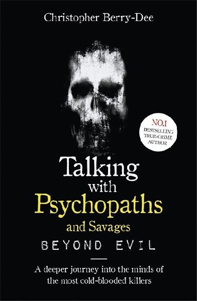 Talking With Psychopaths and Savages
