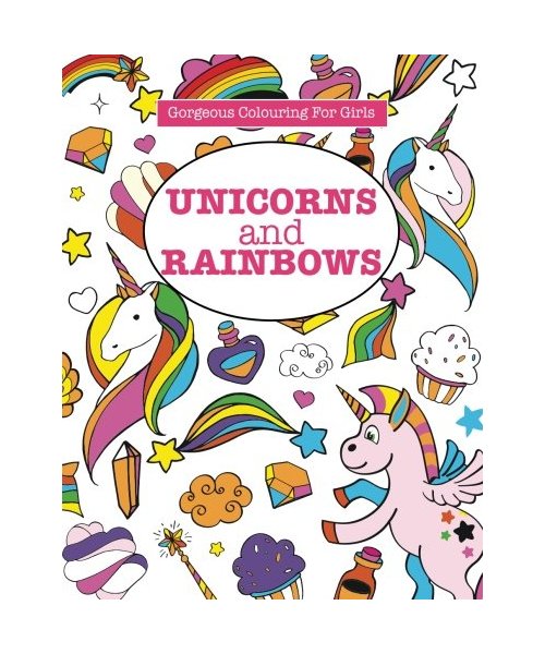 Gorgeous Colouring for Girls - Unicorns and Rainbows (Gorgeous Colouring Books for Girls)