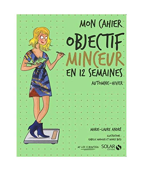 Mon cahier objectif minceur en 12 semaines automne-hiver