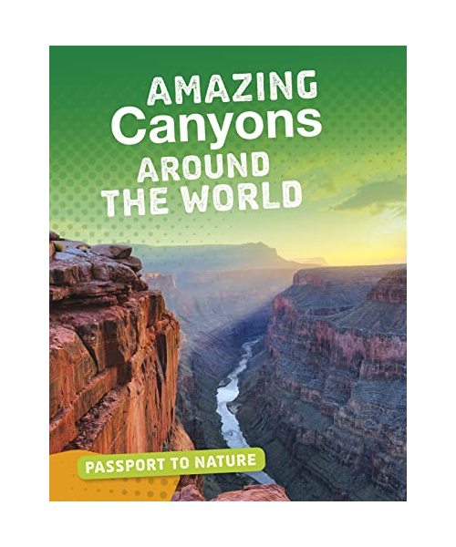 Amazing Canyons Around the World