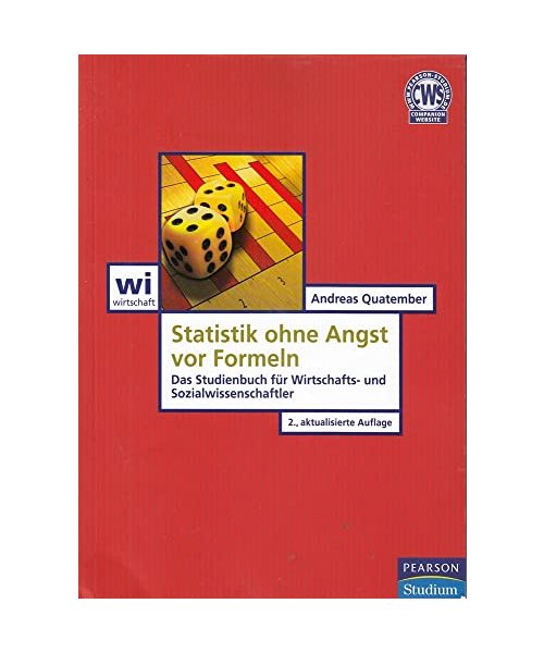 Statistik ohne Angst vor Formeln: Ein Lehrbuch für Wirtschafts- und Sozialwissenschaftler