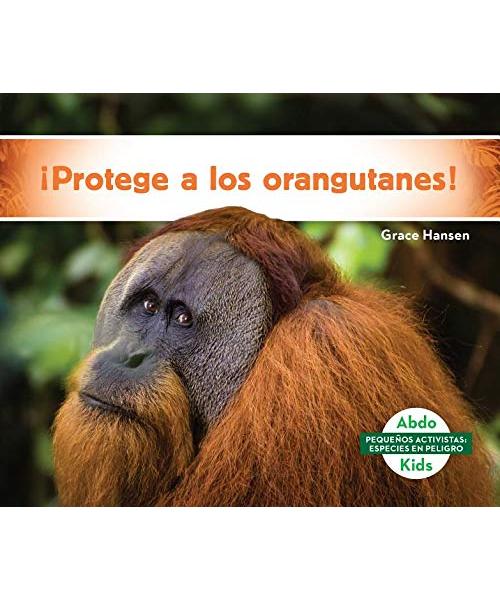 ¡Protege a Los Orangutanes! (Help the Orangutans)