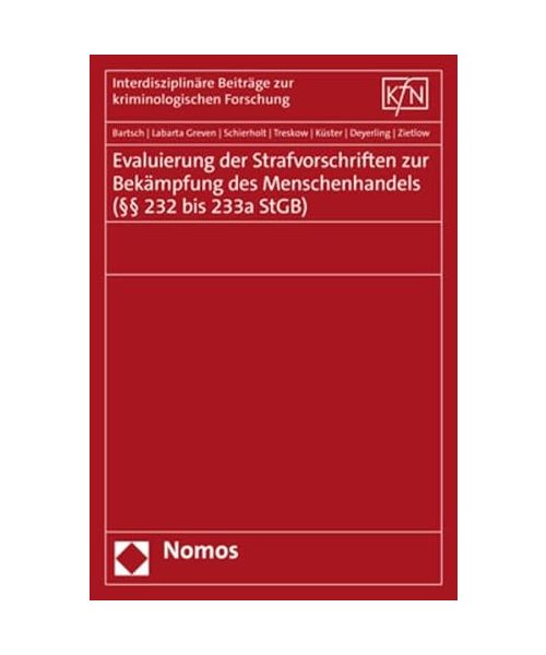 Evaluierung der Strafvorschriften zur Bekämpfung des Menschenhandels (§§ 232 bis 233a StGB)