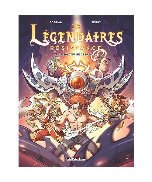 Les Légendaires - Resistance T03: Le Sanctuaire de la mort