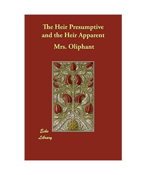 The Heir Presumptive and the Heir Apparent