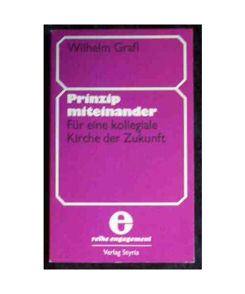 Prinzip Miteinander. Für eine kollegiale Kirche der Zukunft