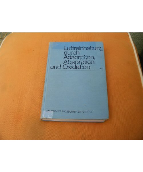 Luftreinhaltung durch Adsorption , Absorption und Oxidation