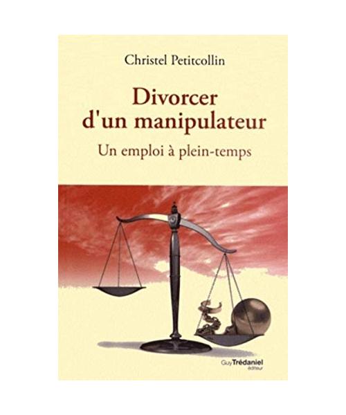 Divorcer d'un Manipulateur: Un emploi à plein-temps