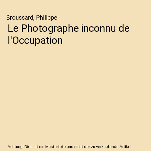 Le Photographe inconnu de l'Occupation