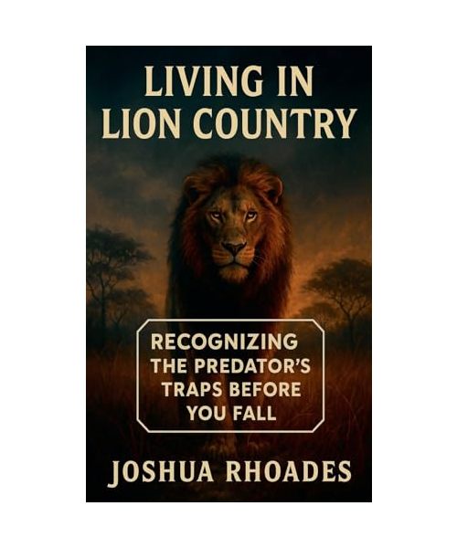 Living in Lion Country  Recognizing the Predator's Traps Before You Fall