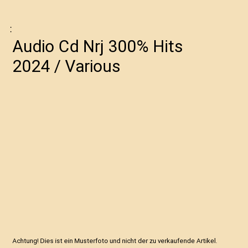 Audio Cd Nrj 300% Hits 2024 / Various