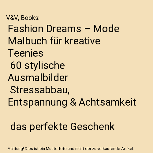 Fashion Dreams – Mode Malbuch für kreative Teenies | 60 stylische Ausmalbilder | Stressabbau, Entspannung & Achtsamkeit | das perfekte Geschenk für coole Teenager und Mädchen