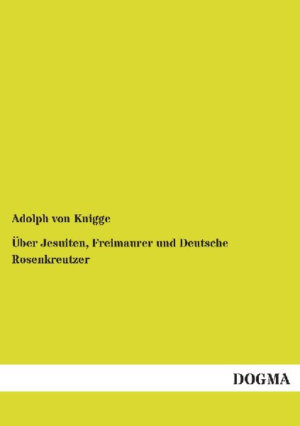 Über Jesuiten, Freimaurer und Deutsche Rosenkreutzer