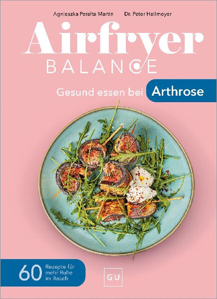 Airfryer Balance - Gesund essen bei Arthrose