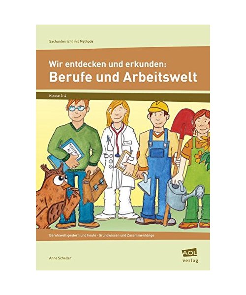 Wir entdecken und erkunden: Berufe und Arbeitswelt
