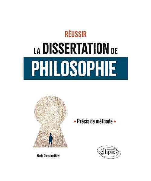 Réussir la dissertation de philosophie: Précis de méthode