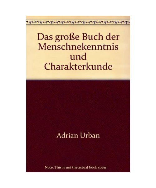 Das große Buch der Menschnekenntnis und Charakterkunde