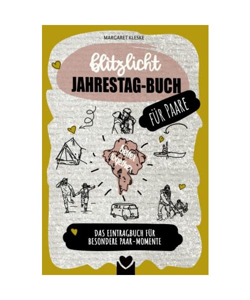 Blitzlicht - Jahrestag-Buch für Paare: Das Eintragbuch für besondere Paar-Momente