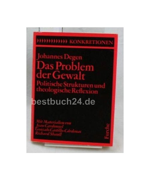 Das Problem der Gewalt : politische Strukturen und theologische Reflexion.