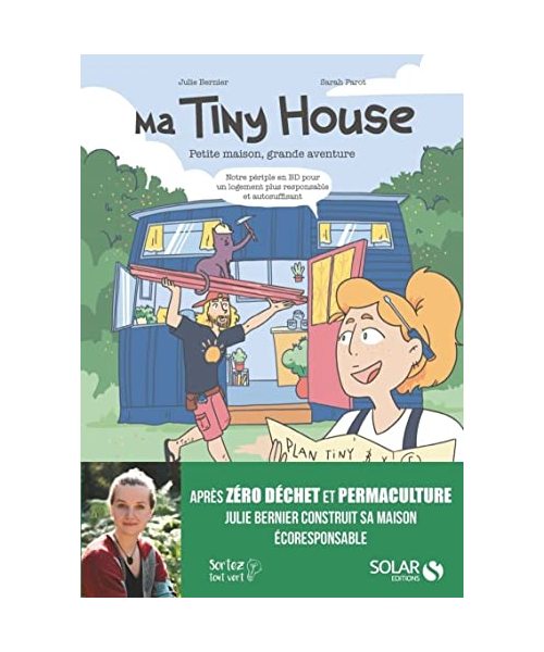Tiny house : petite maison, grande aventure
