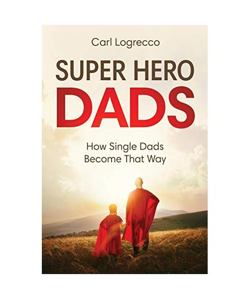 Super Hero Dads: How Single Dads Become That Way