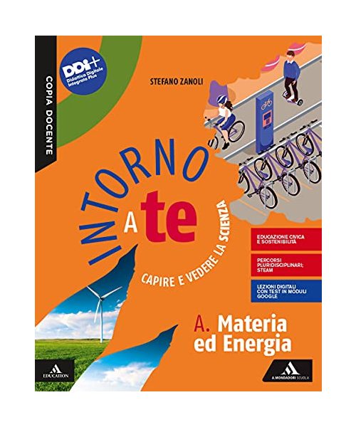 Intorno a te. Capire e vedere la scienza. Vol. A-B-C-D: Materia ed energia-Terra-Biodiversità-Corpo umano. Per la Scuola media. Con e-book. Con espansione online
