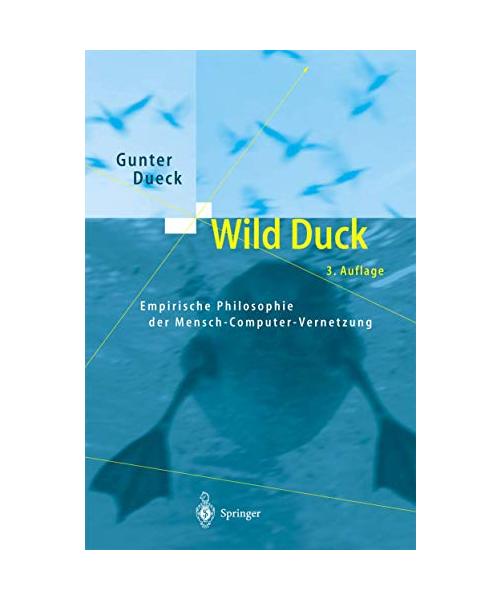 Wild Duck: Empirische Philosophie der Mensch-Computer-Vernetzung